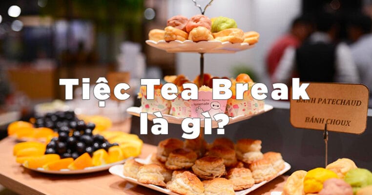 tiec tea break la gi