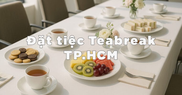 tiec teabreak hcm