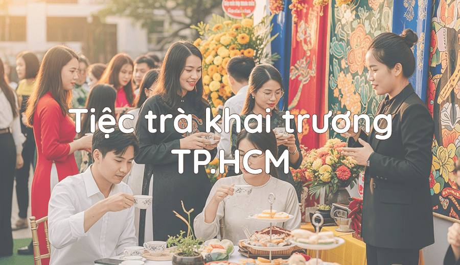 Dịch vụ tiệc trà khai trương chuyên nghiệp tại TP.HCM 1 khai truong teabreak 1