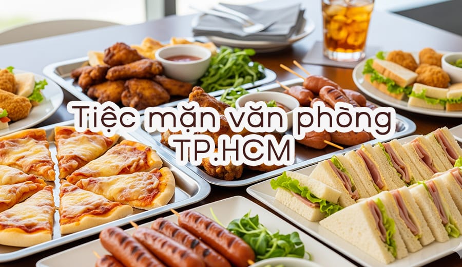 Tiệc mặn văn phòng HCM - Dịch vụ chuyên nghiệp, setup tận nơi 1 tiec man van phong hcm
